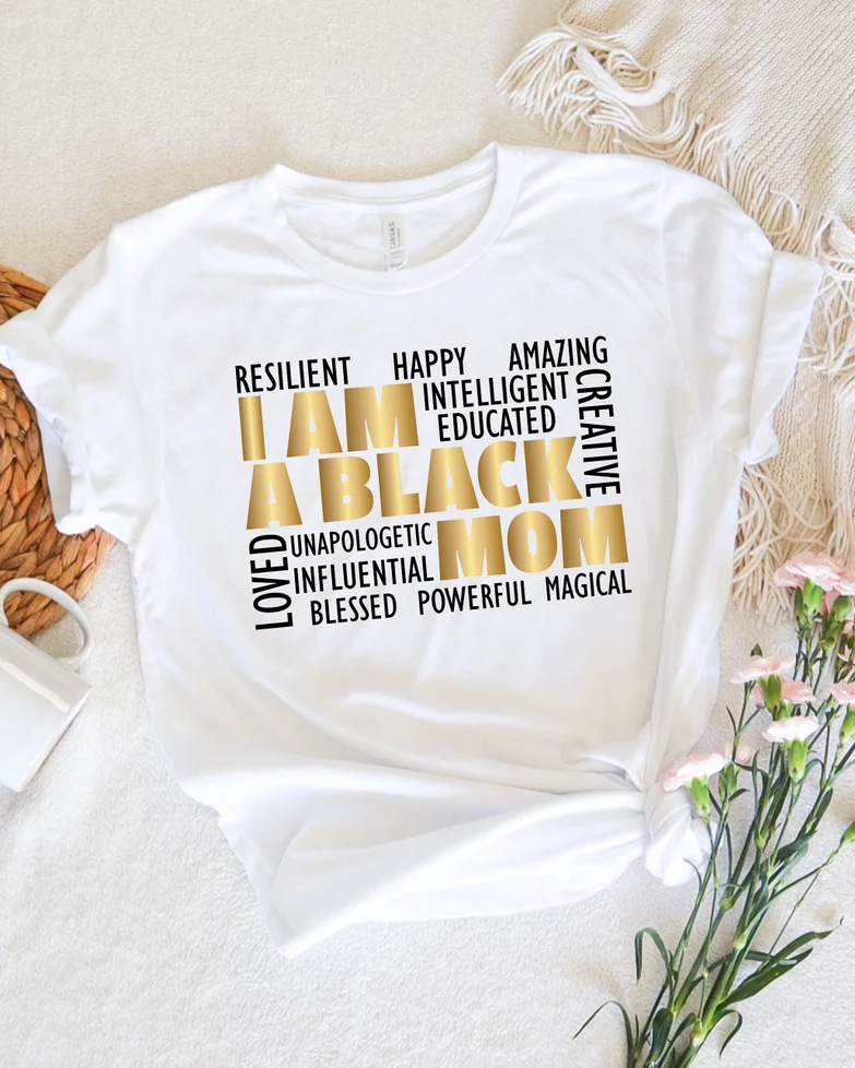 I Am A Black Mom 100% Cotton Crew Neck Short Sleeve Tshirt