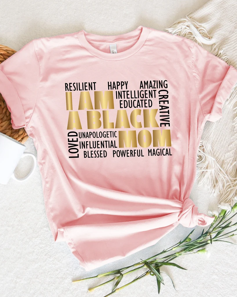 I Am A Black Mom 100% Cotton Crew Neck Short Sleeve Tshirt