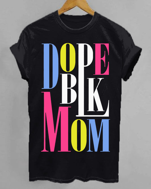 DOPE BLACK MOM T-SHIRT