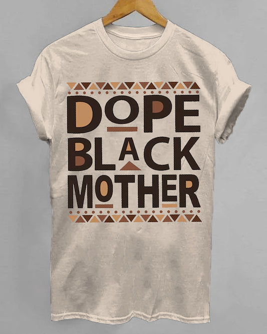DOPE BLACK MOTHER T-SHIRT