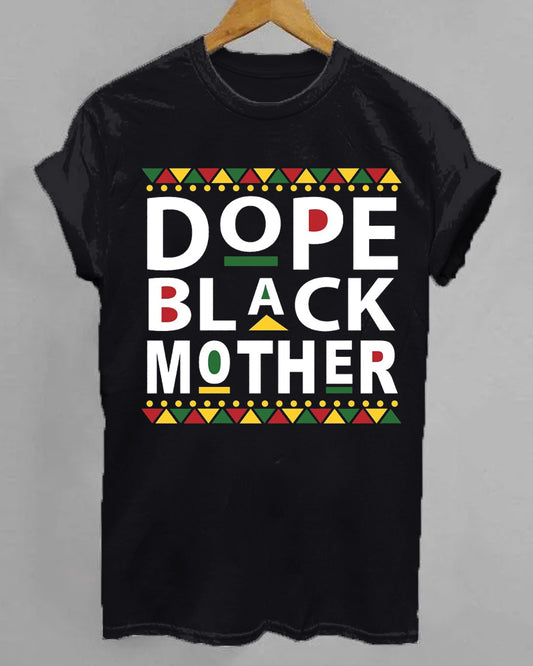 DOPE BLACK MOTHER TEE