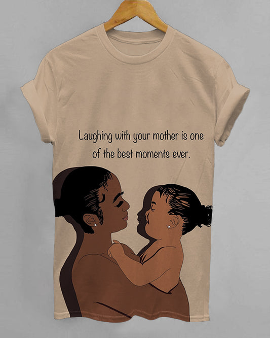 Laughing with Your Mother Is One of The Bset Moments Crew Neck Short Sleeve Tshirt